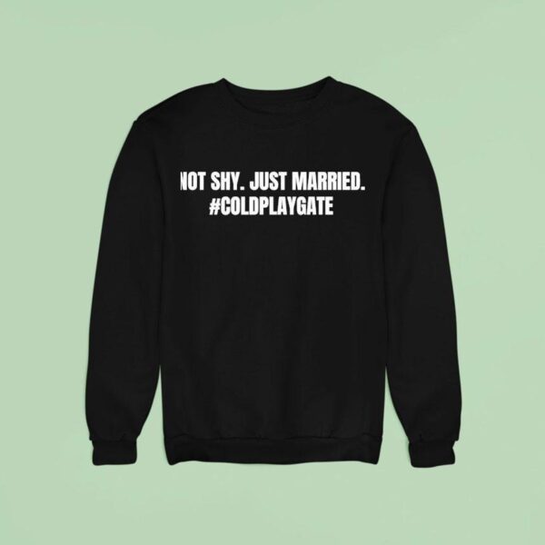Not Shy Just Married Coldplaygate Sweatshirt