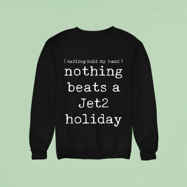Nothing Beats A Jet Holiday Darling Hold My Hand Sweatshirt
