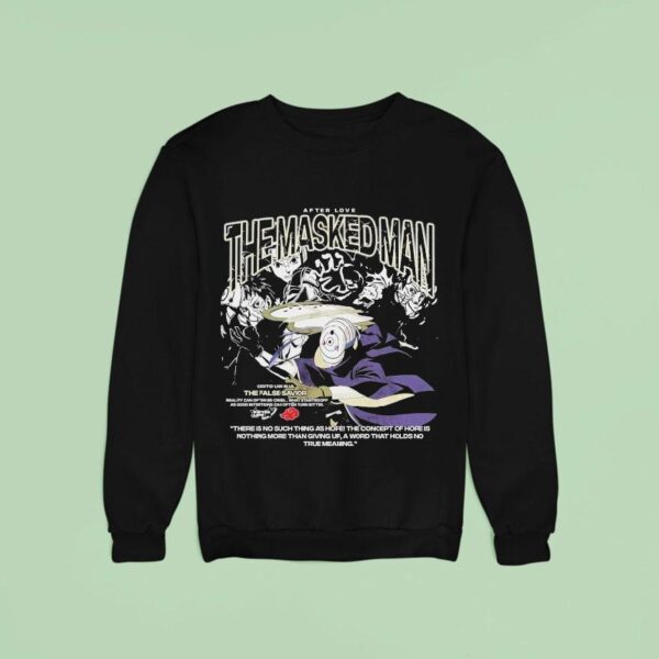 Obito Uchiha The False Savior The Masked Man After Love Sweatshirt