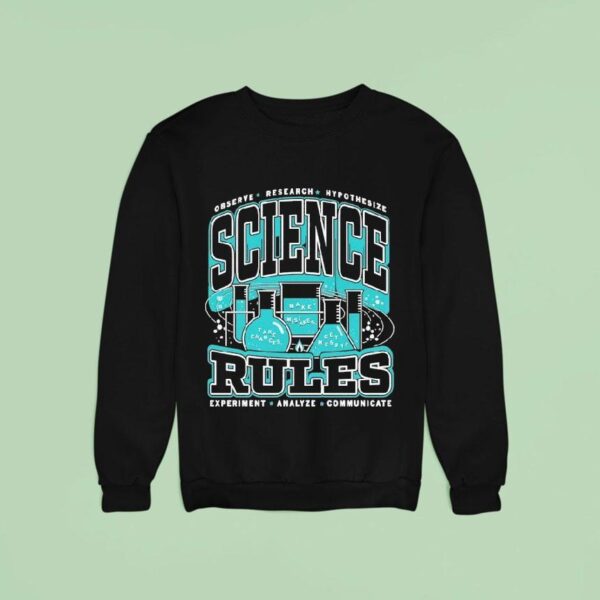 Observer Research Hypothesis Science Rules Experiment Analyze Communicate Sweatshirt