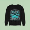 Observer Research Hypothesis Science Rules Sweatshirt