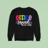 Office Squad We Get It Done Back To School Happy First Day Sweatshirt
