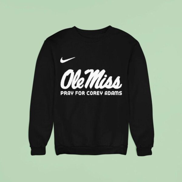 Ole Miss Rebels Pray For Corey Adams Nike Sweatshirt