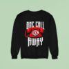 One Call Away The Main One Sweatshirt