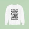 One Night Only The Premiere Of Midnight Mayhem He S In The Building Only At The Megaplex S Sweatshirt