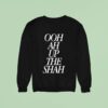 Ooh Ah Up The Shah Sweatshirt