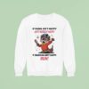 Otter If Mama Ain T Happy Ain T Nobody Happy If Grandma Ain T Happy Run Sweatshirt