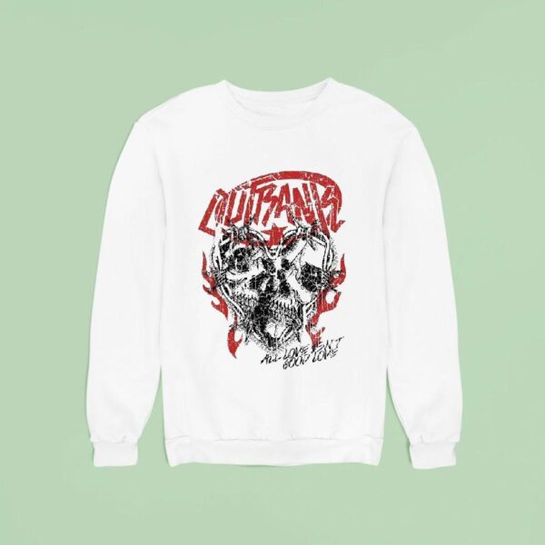 Outrank All Love Isn T Good Love Sweatshirt