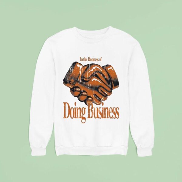 Outrank In The Business Of Doing Business Sweatshirt