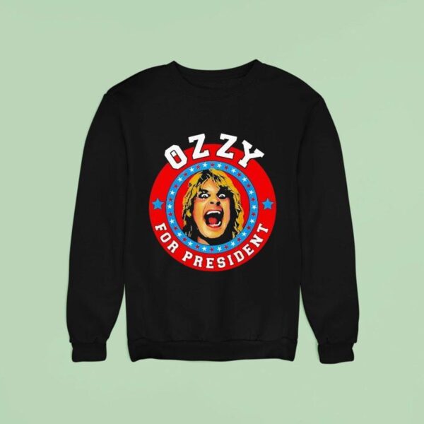 Ozzy Osbourne For Presiden Sweatshirt