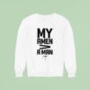 Pastor Mike Jr C C My Amen Sweatshirt