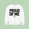 Pastor Mike Jr Proud Of Me Sweatshirt