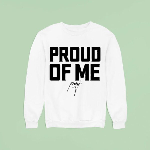 Pastor Mike Jr Proud Of Me Sweatshirt