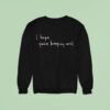 Paul Kelly I Hope You Re Keeping Well Sweatshirt