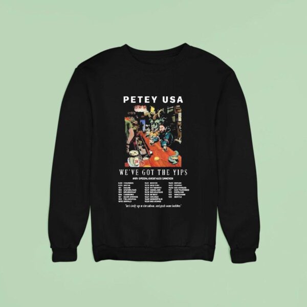 Petey Usa We Ve Got The Yips Tour Dates Let S Belly Up At The Saloon And Grab Some Buddies Sweatshirt