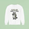 Pickles And Panic Attacks Raccoon Sweatshirt