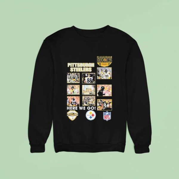 Pittsburgh Slers Here We Go Sweatshirt