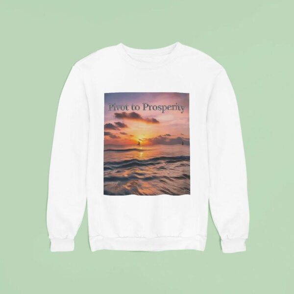 Pivot To Prosperity Sweatshirt