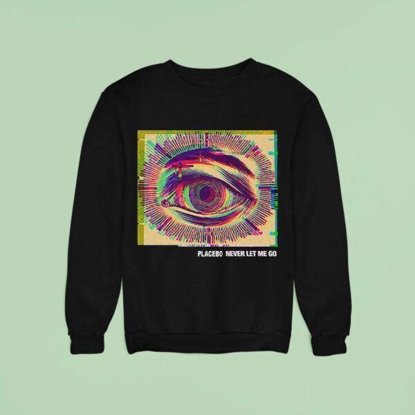 Placebo Never Let Me Go Eye Sweatshirt