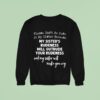 Please Don T Be Rude To My Sister Because My Sister S Rudeness Will Outrude Your Rudeness Sweatshirt