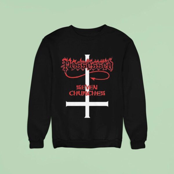 Possessed Seven Churches Sweatshirt