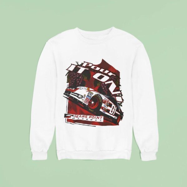 Pour It On Sears Point Raceway Sweatshirt