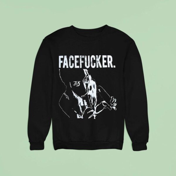 Praiseche Face Fucker Sweatshirt