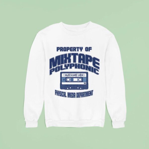Property Of Mixtape Polyphonic Physical Media Departmen Sweatshirt