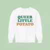 Queer Little Potato Sweatshirt