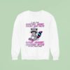 Raccoon I Am The Sweetest Nicest Coolest Most Polite Rudest Meanest Craziest Btch You Will Ever Mee Sweatshirt