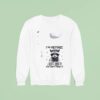 Racoon I Retired I Don T Have To I Don T Want To You Can T Make Me Sweatshirt