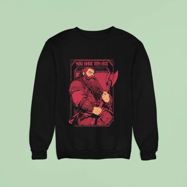 Rafael Baptista You Have My Axe Axe Sweatshirt