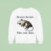 Rat Be Weird Eat Junk Fake Your Death Sweatshirt