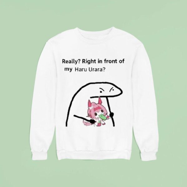 Really Right In Front Of My Haru Urara Sweatshirt