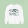 Reckless Golf Mulligan Master Est Sweatshirt