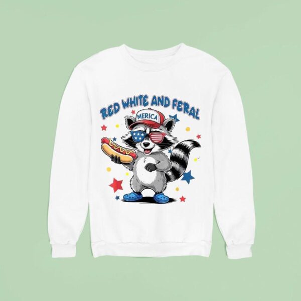 Red White And Feral Th Of July Raccoon Hot Dog America Sweatshirt