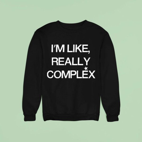 Rene Rapp I M Like Really Complex Sweatshirt