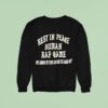 Rest In Peace Human Rap Game Rope Around My Neck And Kick The Ladder Ou Sweatshirt