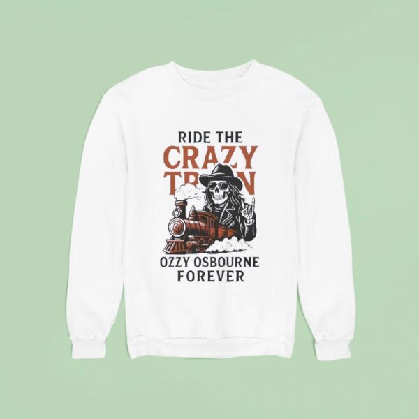 Ride The Crazy Train Ozzy Osbourne Forever Sweatshirt
