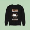 Rino Season Is Open Tag One For America Sweatshirt
