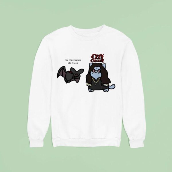 Rip Ozzy Osbourne We Meet Again Old Friend Meet The Ba Sweatshirt