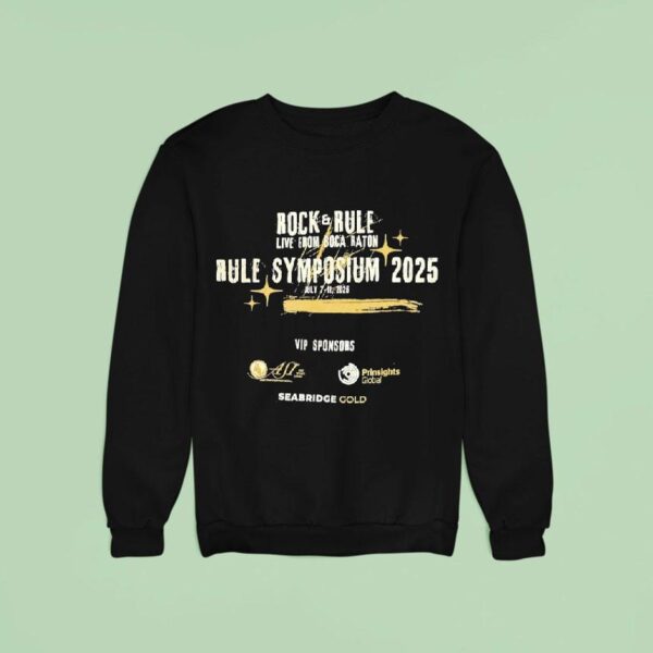 Rock And Rule Live From Boca Raton Rule Symposium Sweatshirt