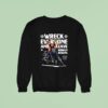 Roman Reigns Wreck Everyone And Leave Wwe Signature Sweatshirt