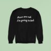 Roses Are Red I M Going To Bed Sweatshirt