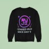 Ruji I Staked Ruji Since Day Sweatshirt