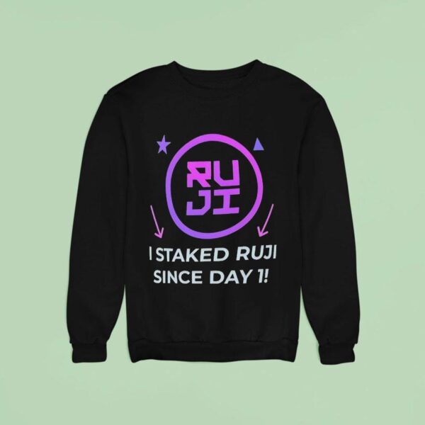 Ruji I Staked Ruji Since Day Sweatshirt