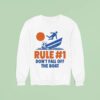 Rule Don T Fall Off The Boa Sweatshirt