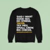 Said I Want Good Sex No Stress Tacos Tex Mex Small Crew Big Checks Sweatshirt