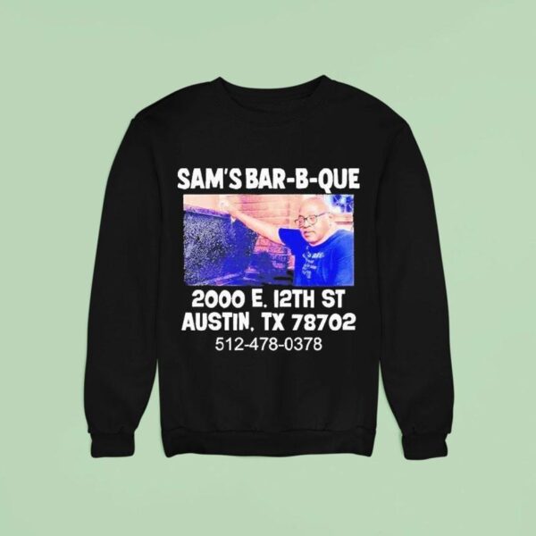 Sam S Bar B Que E Th St Austin Tx Sweatshirt