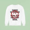 Saved By Grace Now Joy Fills My Soul Smiley Sweatshirt